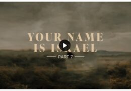 Jacob - THE FAKING, BREAKING, AND MAKING OF A MAN - Your Name Is Israel - Part 7